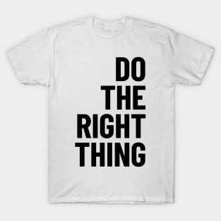 Do The Right Thing T-Shirt